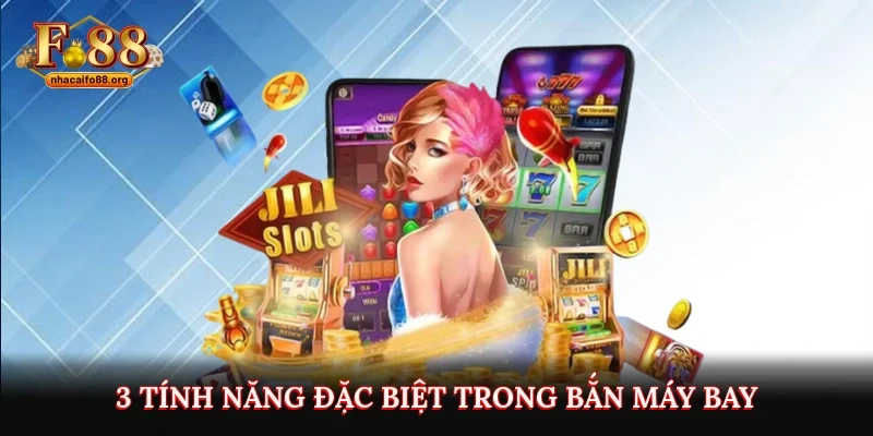 3 tính năng đặc biệt trong bắn máy bay