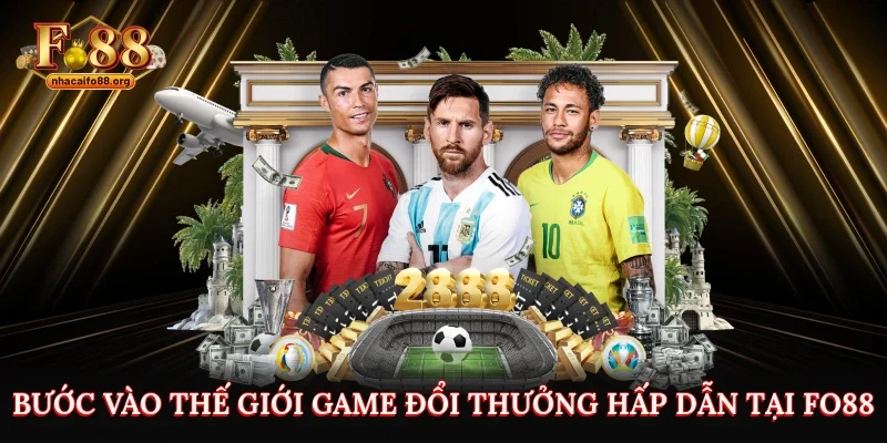 Bước vào thế giới game đổi thưởng hấp dẫn tại FO88