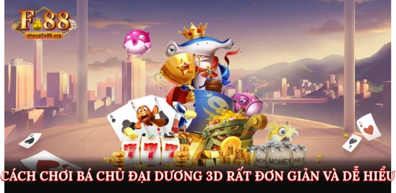 Cách chơi Bá chủ đại dương 3D rất đơn giản và dễ hiểu
