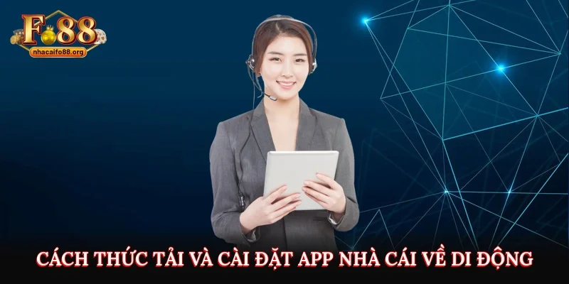 Cách thức tải và cài đặt app nhà cái về di động
