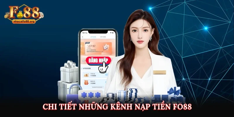Chi tiết những kênh nạp tiền FO88
