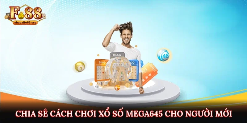 Chia sẻ cách chơi xổ số Mega645 cho người mới