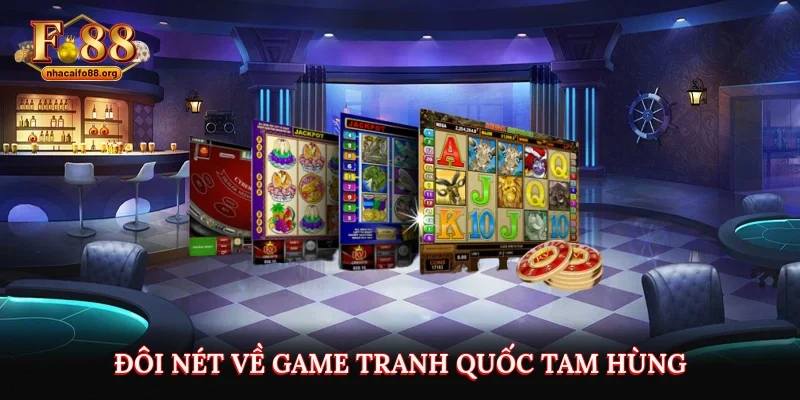 Đôi nét về game tranh quốc tam hùng