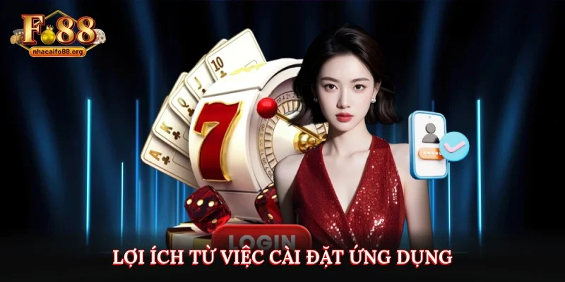 Lợi ích từ việc cài đặt ứng dụng