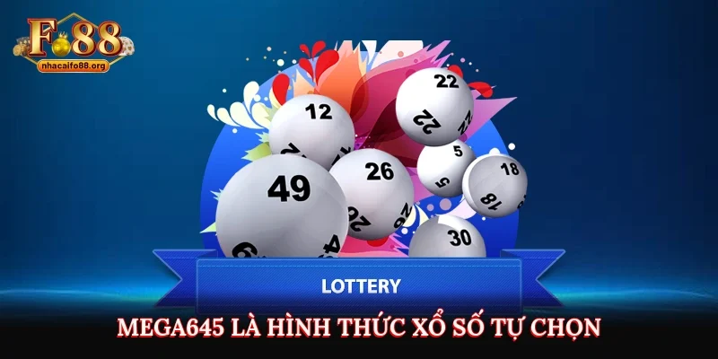 Mega645 là hình thức xổ số tự chọn thuộc Công ty Xổ số Điện toán Vietlott