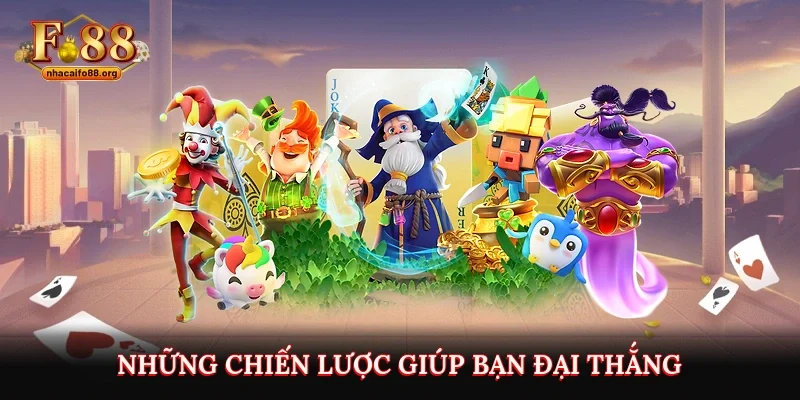Những chiến lược giúp bạn đại thắng