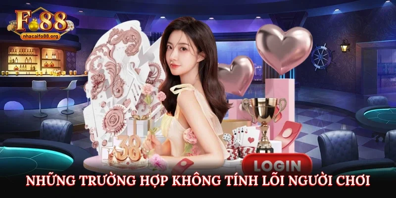 Những trường hợp không tính lõi người chơi