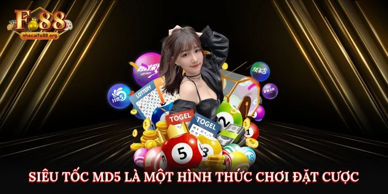 Siêu tốc MD5 là một hình thức chơi đặt cược số được phát triển bằng thuật toán