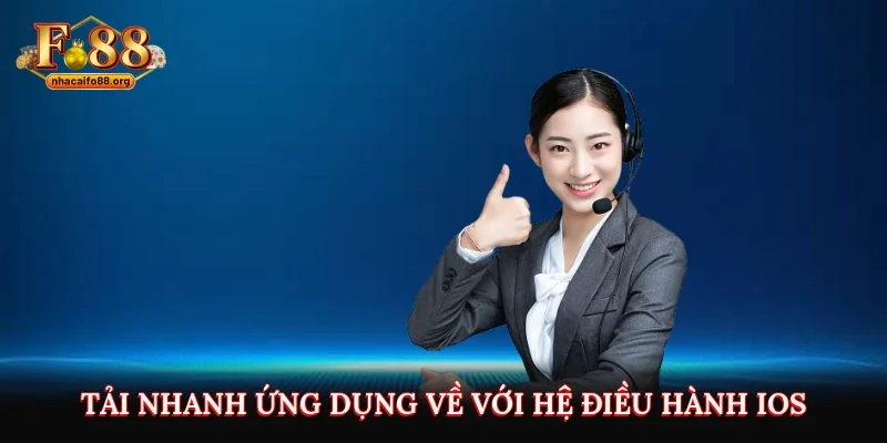 Tải nhanh ứng dụng về với hệ điều hành IOS