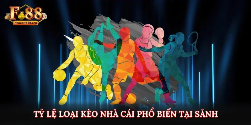 Tỷ lệ loại kèo nhà cái phổ biến tại sảnh