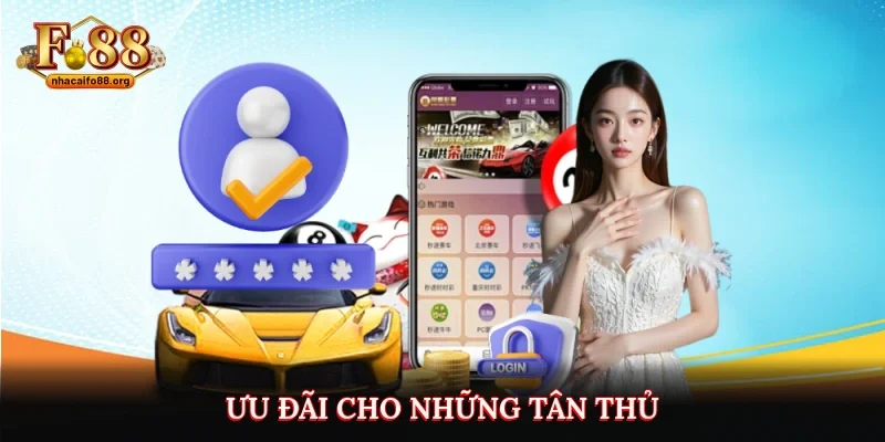 Ưu đãi cho những tân thủ